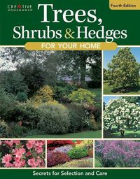 Cover image for Trees, Shrubs & Hedges for Your Home, 4th Edition: Secrets for Selection and Care