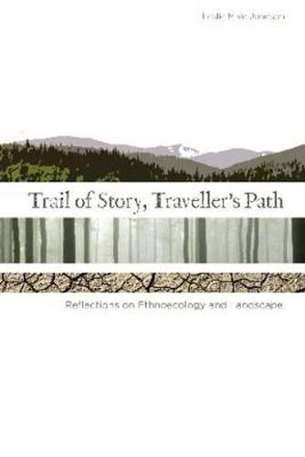 Cover image for Trail of Story, Travellers' Path: Reflections on Ethnoecology and Landscape