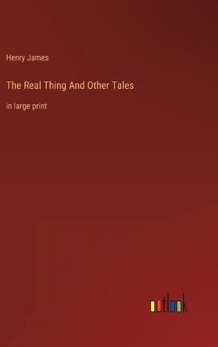 Cover image for The Real Thing And Other Tales