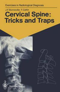 Cover image for Cervical Spine: Tricks and Traps: 60 Radiological Exercises for Students and Practitioners