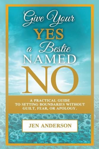 Cover image for Give Your Yes A Bestie Named NO