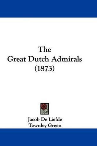 Cover image for The Great Dutch Admirals (1873)
