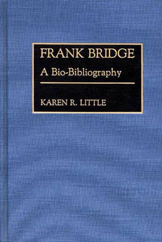 Cover image for Frank Bridge: A Bio-Bibliography