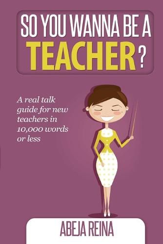 Cover image for So You Wanna Be a Teacher?