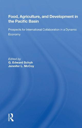 Cover image for Food, Agriculture, and Development in the Pacific Basin: Prospects for International Collaboration in a Dynamic Economy