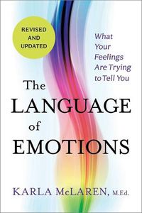 Cover image for The Language of Emotions: What Your Feelings Are Trying to Tell You