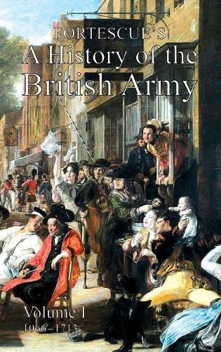 Cover image for Fortescue's History of the British Army: Volume I