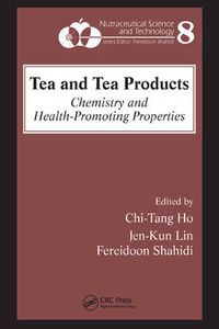 Cover image for Tea and Tea Products: Chemistry and Health-Promoting Properties