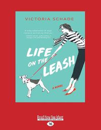 Cover image for Life on the Leash: A novel