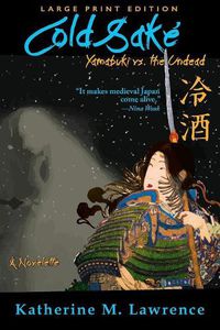 Cover image for Cold Sake: Yamabuki vs. the Undead (Large Print Edition)