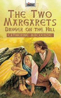 Cover image for The Two Margarets: Danger on the Hill