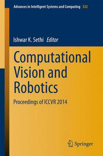 Cover image for Computational Vision and Robotics: Proceedings of ICCVR 2014