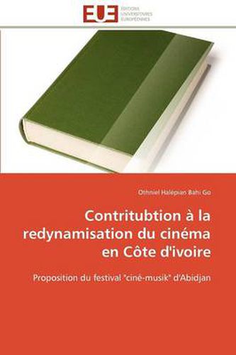 Cover image for Contritubtion La Redynamisation Du Cin Ma En C Te D'Ivoire