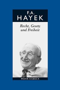 Cover image for Gesammelte Schriften in deutscher Sprache: Abt. B Band 4: Recht, Gesetz und Freiheit. Eine Neufassung der liberalen Grundsatze der Gerechtigkeit und der politischen OEkonomie