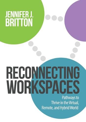 Cover image for Reconnecting Workspaces: Pathways to Thrive in the Virtual, Remote, and Hybrid World