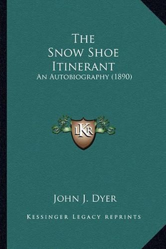 The Snow Shoe Itinerant: An Autobiography (1890)