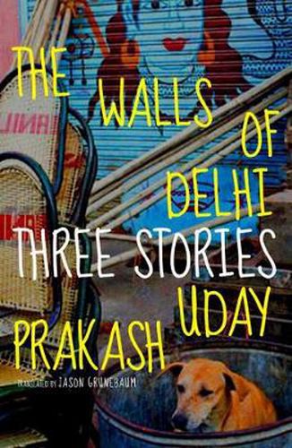 Cover image for The Walls Of Delhi: Three Stories