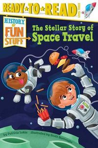 Cover image for The Stellar Story of Space Travel: Ready-To-Read Level 3