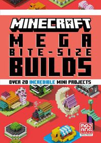 Cover image for Minecraft: Mega Bite-Size Builds (Over 20 Incredible Mini Projects)