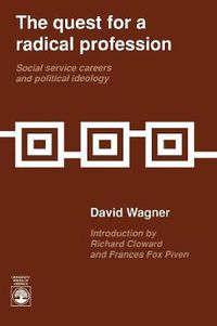 Cover image for The Quest for a Radical Profession: Social Service Careers and Political Ideology