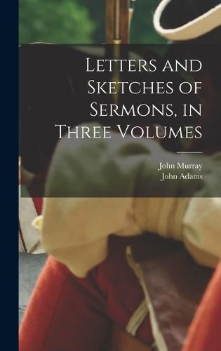 Cover image for Letters and Sketches of Sermons, in Three Volumes