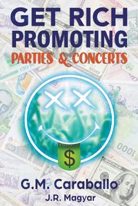 Cover image for Get Rich Promoting Parties & Concerts