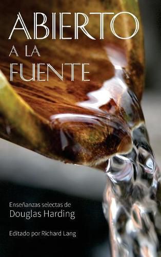 Cover image for Abierto a la Fuente: ENSENANZAS SELECTAS de Douglas Harding