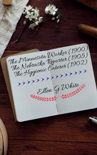 The Minnesota Worker (1900) The Nebraska Reporter (1905) The Hygienic Caterer (1902)