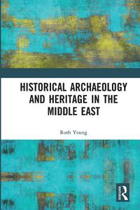 Cover image for Historical Archaeology and Heritage in the Middle East