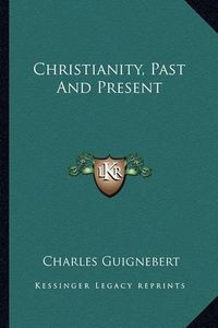 Cover image for Christianity, Past and Present