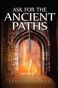 Cover image for Ask for the Ancient Paths
