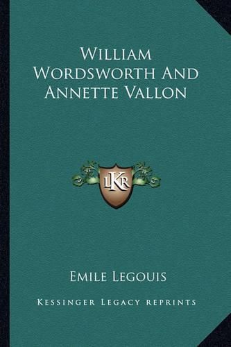 Cover image for William Wordsworth and Annette Vallon