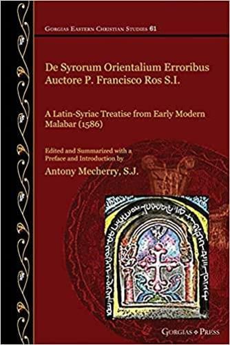 Cover image for De Syrorum Orientalium Erroribus Auctore P. Francisco Ros S.I.: A Latin-Syriac Treatise from Early Modern Malabar (1586)