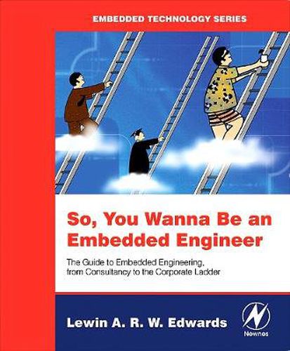 Cover image for So You Wanna Be an Embedded Engineer: The Guide to Embedded Engineering, From Consultancy to the Corporate Ladder