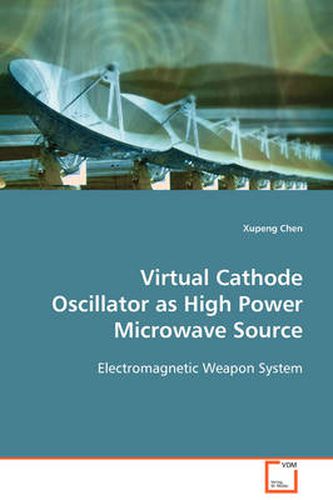 Cover image for Virtual Cathode Oscillator as High Power Microwave Source