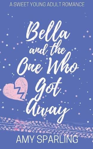 Cover image for Bella and the One Who Got Away