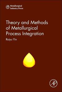 Cover image for Theory and Methods of Metallurgical Process Integration