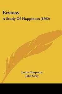 Cover image for Ecstasy: A Study of Happiness (1892)