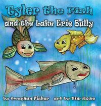 Cover image for Tyler the Fish and the Lake Erie Bully