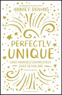 Cover image for Perfectly Unique: Love Yourself Completely, Just As You Are