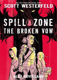 Cover image for Spill Zone: The Broken Vow