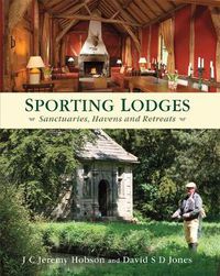 Cover image for Sporting Lodges: Sanctuaries, Havens and Retreats