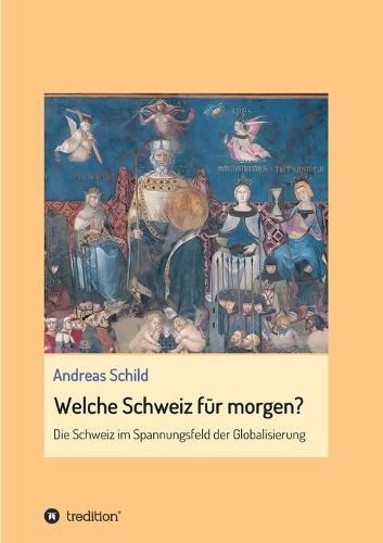 Cover image for Welche Schweiz fur morgen?: Die Schweiz im Spannungsfeld der Globalisierung