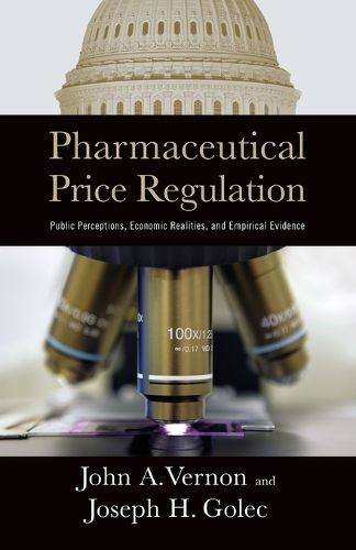 Cover image for Pharmaceutical Price Regulation: Public Perception, Economic Realities, and Empirical Evidence