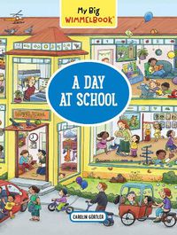 Cover image for My Big Wimmelbook: A Day at School