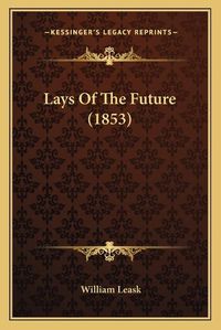 Cover image for Lays of the Future (1853)