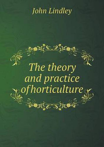 Cover image for The Theory and Practice of Horticulture