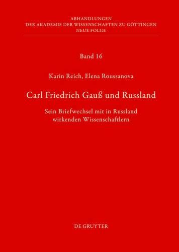 Carl Friedrich Gauss Und Russland: Sein Briefwechsel Mit in Russland Wirkenden Wissenschaftlern