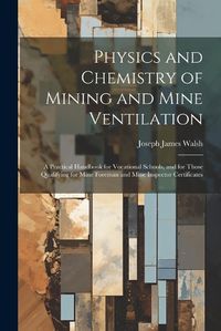 Cover image for Physics and Chemistry of Mining and Mine Ventilation