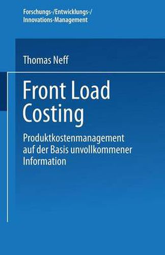 Front Load Costing: Produktkostenmanagement auf der Basis unvollkommener Information